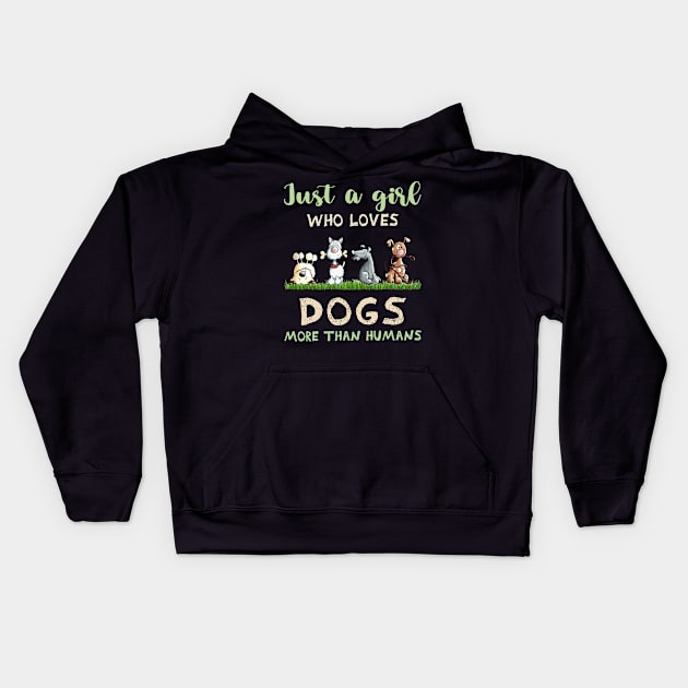 Dog just a girl who loves dogs more than humans Kids Hoodie by Los Draws